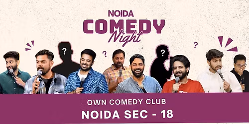 Noida Comedy Night