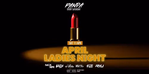 PANDA SATURDAYS | SAT 11 APR | APRIL LADIES NIGHT