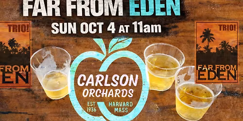 Carlson Orchards with Far From Eden