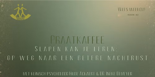 Praatkaffee: "Slapen kan je leren:  op weg naar een betere nachtrust"
