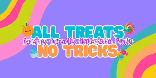 All Treats \u2022 No Tricks