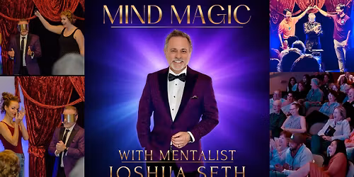 Joshua Seth: Mind Magic LIVE with Mentalist Joshua Seth