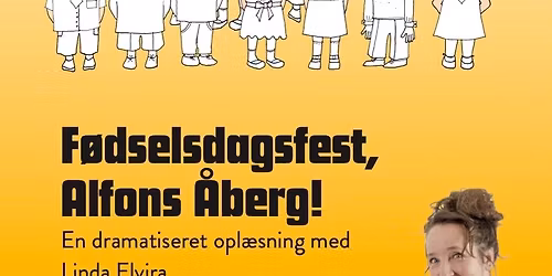 Alfons \u00c5berg f\u00f8dselsdagsfest! For hele familien:)