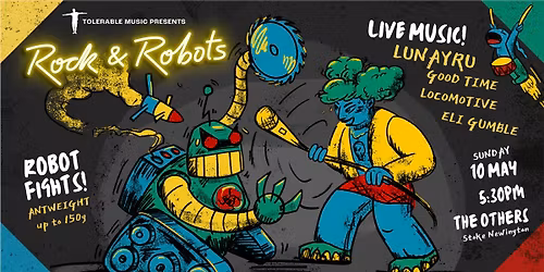 Rock & Robots 31: Robot Combat \/\/ Lunayru \/\/ Good Time Locomotive \/\/ Eli Gumble \/\/ jam time