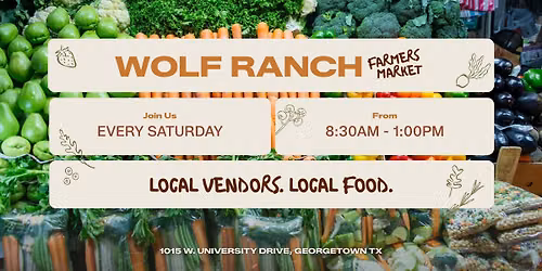 Wolf Ranch Farmers Market (Every Saturday)