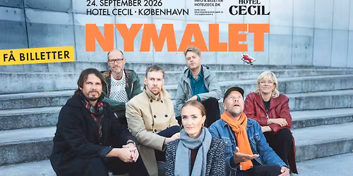 F\u00c5 BILLETTER! Nymalet | Hotel Cecil, K\u00f8benhavn