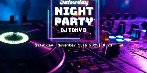Saturday Night with DJ Tony D