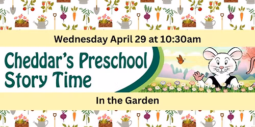 Cheddar's Preschool Story Time: In the Garden