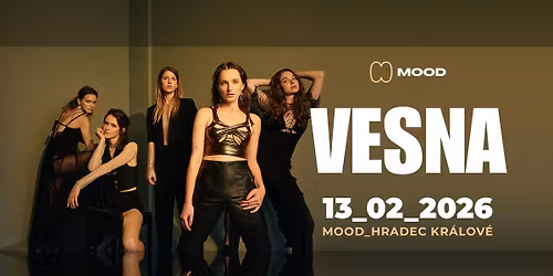VESNA  - MOOD Hradec Kr\u00e1lov\u00e9