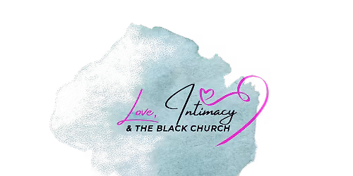 Love, Intimacy, and the Black Church