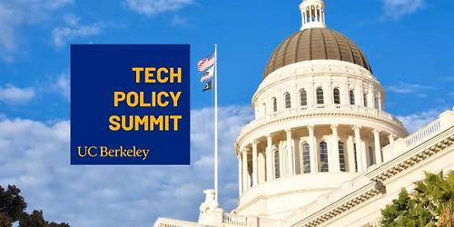 UC Berkeley Technology Policy Summit: Charting a Path Forward