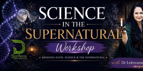 Science in the Supernatural Workshop