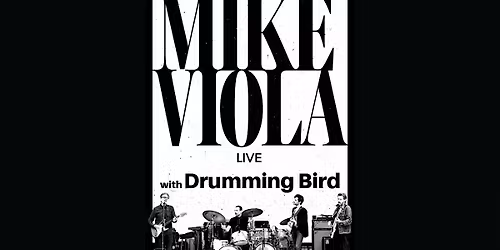 Mike Viola with Drumming Bird (Reserved Seats & SRO)