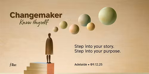 Changemaker: Know Thyself
