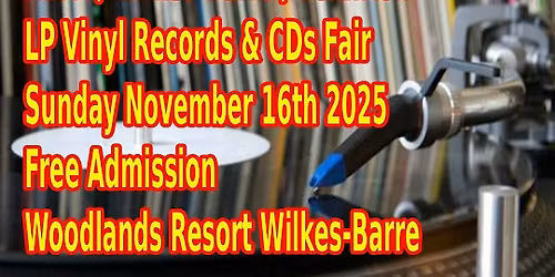 NEPA LP Vinyl Records & CDs Show- Scranton \/ Wilkes-Barre \u2013 Free Admission