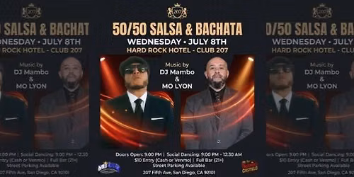 50\/50 SALSA & BACHATA WEDNESDAY \u2022 JIULY 8TH HARD ROCK HOTEL \u2013 CLUB 207