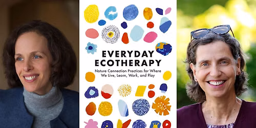 Carolyn Schuyler: Everyday Ecotherapy \u2013 in Conversation with Dorothe Bach