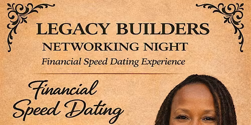 Legacy Builders Newtorking Night Financial Speed DatingFrom Income to Asset