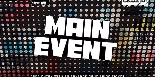 CRUZ 101 - MAIN EVENT & ALLSORTS - FREE PARTY*