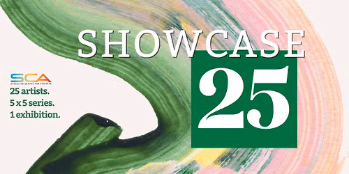 SHOWCASE 25: SCA ARTIST MEMBER EXHIBITION