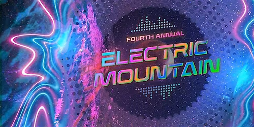 4th Annual Electric Mountain Festival