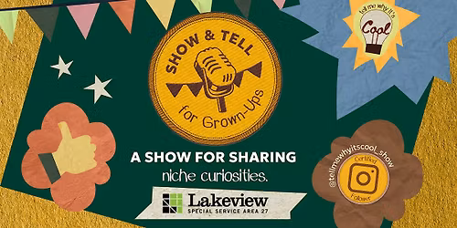 Show & Tell for Grown-Ups @ Tack Room \/ Thalia Hall