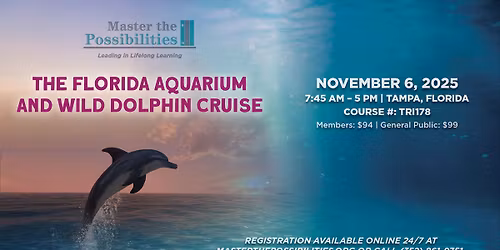 The Florida Aquarium and Wild Dolphin Cruise