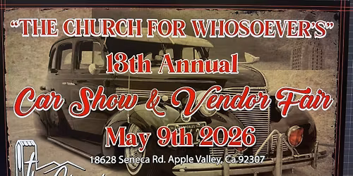 The Church for Whosoever 13th Annual Car Show & Vendor Fair