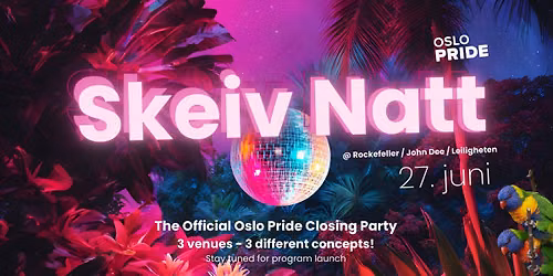 Skeiv Natt - The Official Oslo Pride 2026 Closing Party — Rockefeller Music Hall Oslo