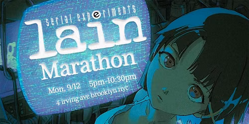 Serial Experiments Lain Marathon