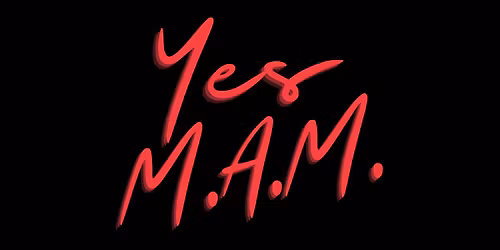 Yes MAM