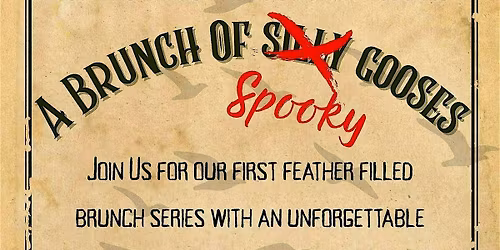 A Brunch of Spooky Gooses