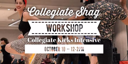 Collegiate Shag Workshop: Collegiate Kicks Intensive