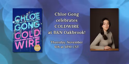 Chloe Gong celebrates COLDWIRE at B&N Oakbrook!