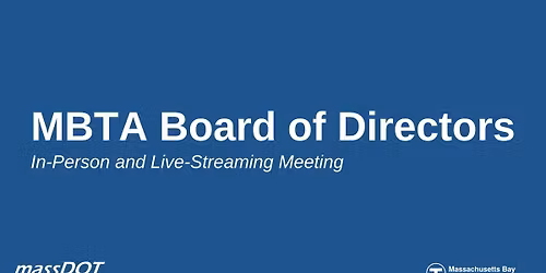MBTA Board of Directors - Hybrid Board Meeting