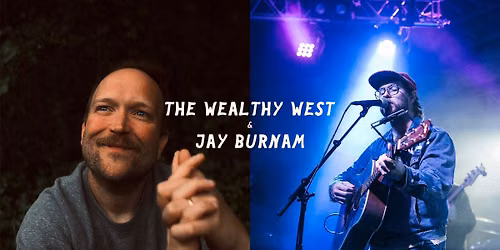 LIVE MUSIC FEAT: The Wealthy West & Jay Burnam