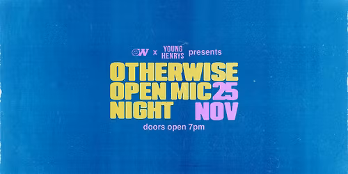 Otherwise Open Mic Night - Tuesday 25th November
