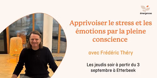 Cycle de pleine conscience avec Fr\u00e9d\u00e9ric Th\u00e9ry