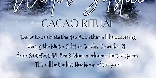 New Moon Winter Solstice Cacao Ritual
