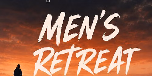 Man Up Men’s One Night Retreat