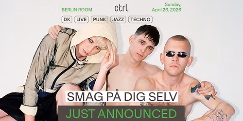 ctrl LIVE: Smag P\u00e5 Dig Selv [DK]