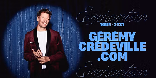 G\u00c9R\u00c9MY CREDEVILLE | AVIGNON, Confluence Spectacles | 16.04.2027