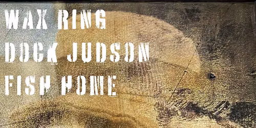 Wax Ring, Dock Judson, Fish Home