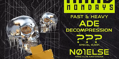 Hard Mondays Amsterdam - ADE Decompression w\/ NO1ELSE