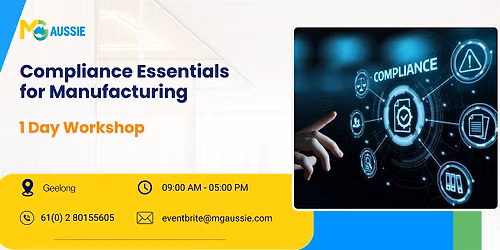 Compliance Essentials for Manufacturing \u2013 1 Day Workshop \u2013 Geelong