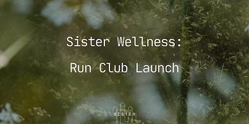 Sister Wellness x Run Club