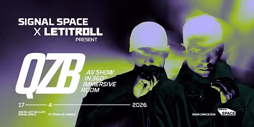 Signal Space x Let It Roll presents: QZB - IMMERSIVE 360 AV SHOW