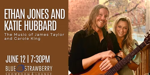 Ethan Jones and Katie Hubbard - The Music of James Taylor and Carole King