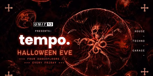 Unit 13 - Tempo Halloween \ud83d\udc80 [TICKETS NOW LIVE]
