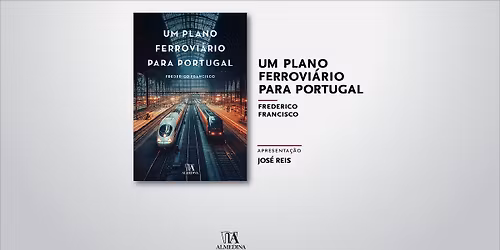 Um Plano Ferrovi\u00e1rio para Portugal, de Frederico Francisco
